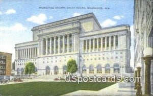 Milwaukee County Court House - Wisconsin WI Postcard