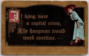 1909 Woman Long Dress & Hat If Lying Were A Capital Crime Posted Postcard