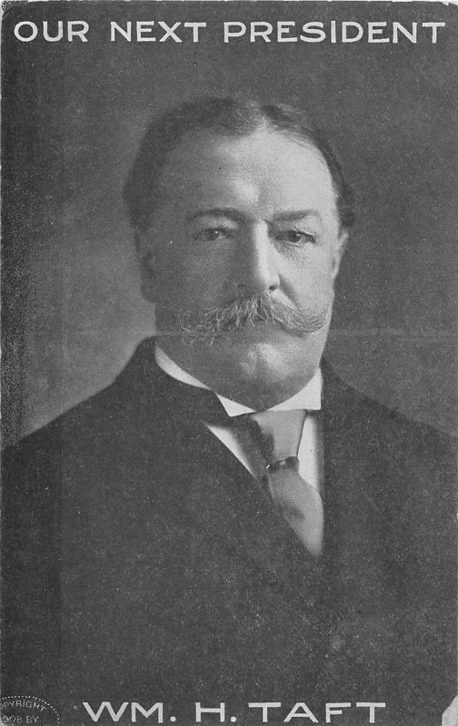 G32/ Patriotic Postcard c1909 William Taft Next President Political 16