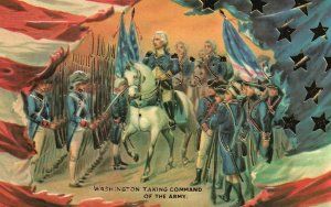 Washington Taking Command of Army US Flag Patriotic, Soldiers, Vintage Postcard