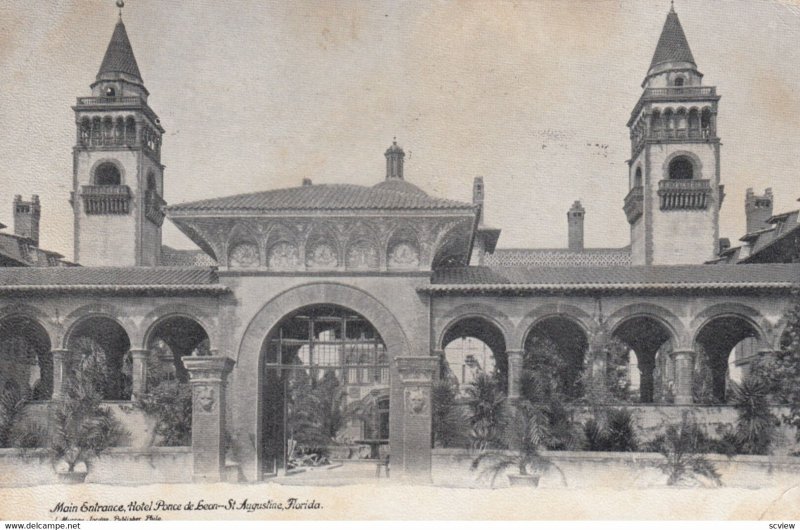 ST. AUGUSTINE , Florida , 00-10s ; Main Entrance Hotel Ponce de Leon