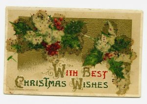 c1911 Best Christmas Wishes John Winsch Heavy Glitter Embossed Holly Berries 