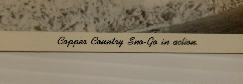 Vintage Postcard Michigan Copper Country Sno-Go in action Keweenaw Winter   633