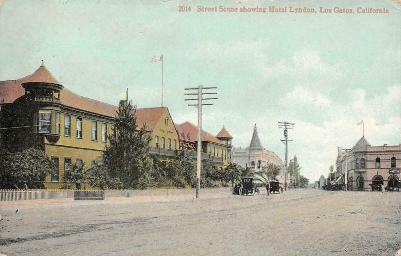 Street Scene, Hotel Lyndon LOS GATOS, CA Santa Clara Co. 1910 Vintage Postcard 