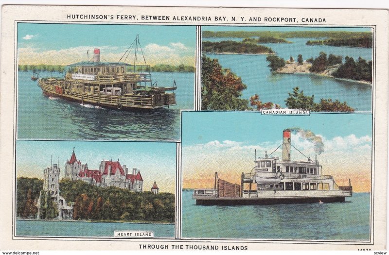 Hutchinson's Ferry , through the Thousand Islands , between ALEXANDRIA BAY , ...