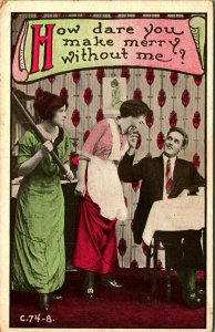 Novelty Romance Comic How Dare You Make Merry Without Me? 1915 DB Postcard