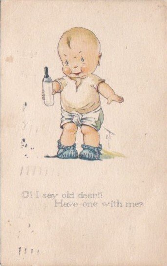 Young Child With Bottle O! I Say Old Dear Have One With Me 1924