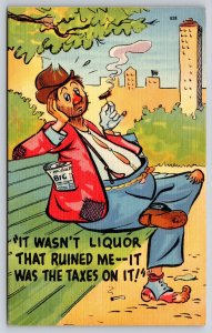 Comic~Drunk Bum On Park Bench~Liquor Didn't Ruin Me~It Was The Taxes On It~Linen
