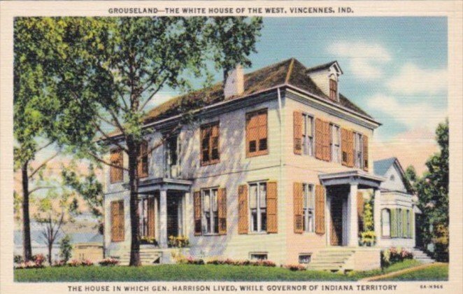 Indiana Vincennes Home Of General Harrison Grouseland The White House Of The ...