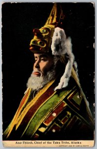 Taku Tribe Alaska c1910 Postcard Ano-Thlosh Chief Of Taku