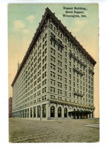 DE - Wilmington. Hotel DuPont, DuPont Building ca 1915