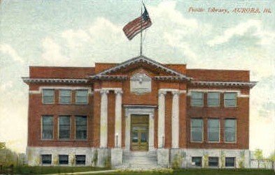 Public Library - Aurora, Illinois IL