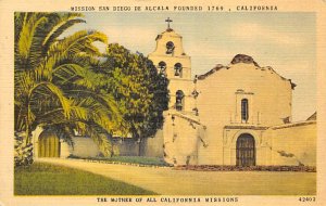 Mission San Diego De Alcala Founded 1769 The Mother of All California Mission...