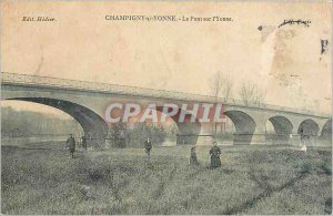 Old Postcard Champigny Yonne The Bridge on the Yonne