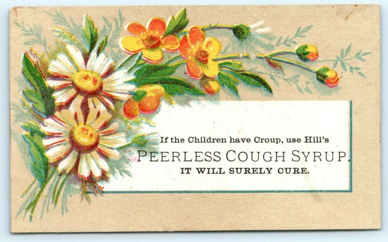 c1880s Hill's Peerless Cough Syrup Floral Children's Croup Quack Trade Card C17