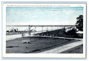 Two Mile Causeway Across Pymatuning Lake Espyville PA, And Andover Ohio Postcard 