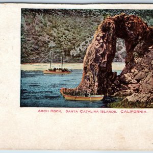 c1900s UDB Santa Catalina Islands, CA Arch Rock Sailboat Row Boat Avalon PC A243