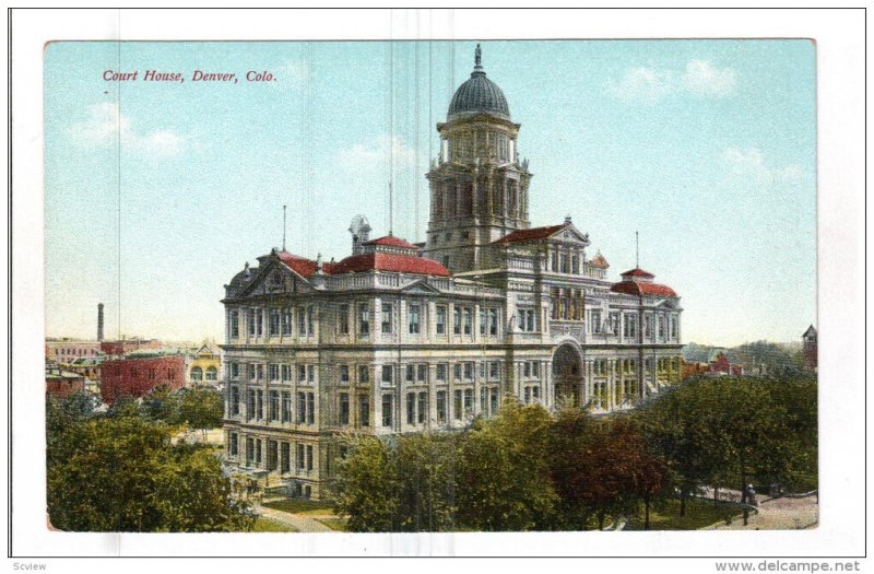 DENVER, Colorado, 1900-1910's; Court House