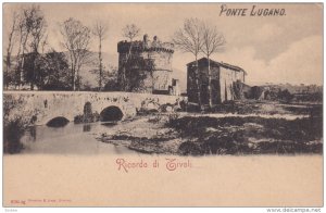 TIVOLI, Lazio, Italy, 1900-1910´s; Ponte Lugano, Ricordo Di Tivoli