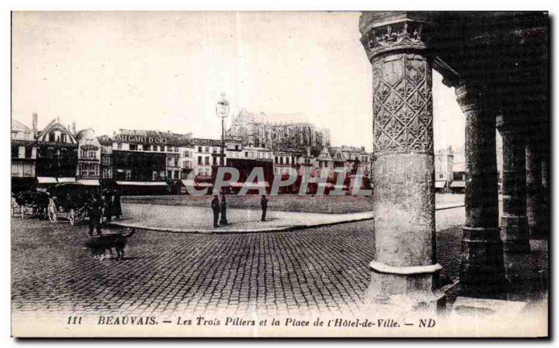 Old Postcard Beauvais The Three Pillars and instead of City Hall