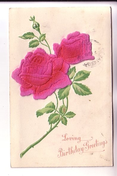 Birthday Greetings, Two Felt Roses Appliqued, Silkscreened Leaves, Used 1915