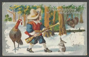 POST CARD THANKSGIVING GREETING W/TURKEY & BOY W/GUN EMBOSSED SOME DINGS MINT