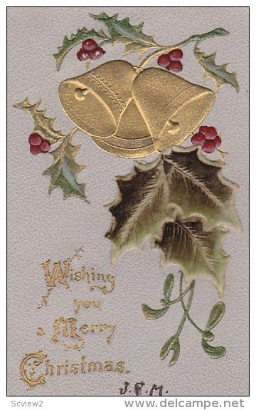 Embossed, Wishing you a Merry Christmas, gold detail ringing bells, holly, 00...