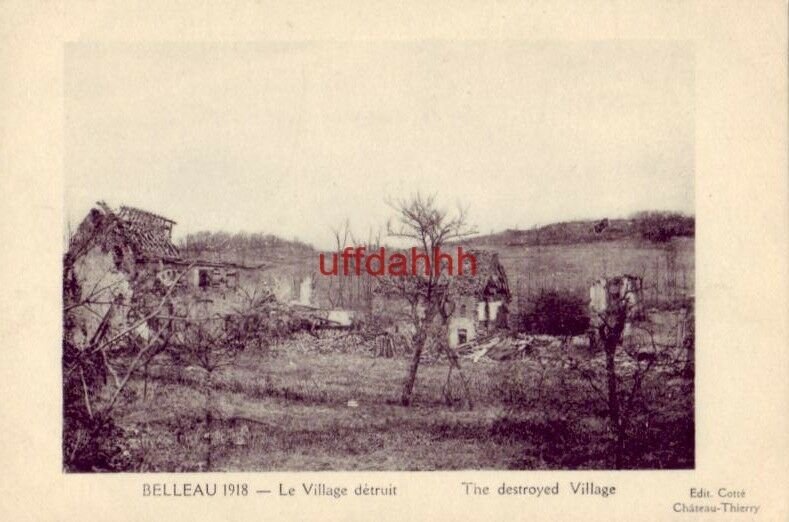 FRANCE. BELLEAU 1918 - Le Village detruit WWI