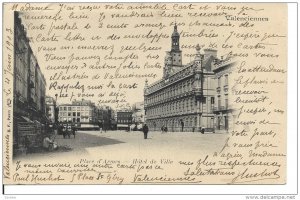 Valenciennes , Nord department , France , PU-1900 ; Place d'Armes - Hotel de ...