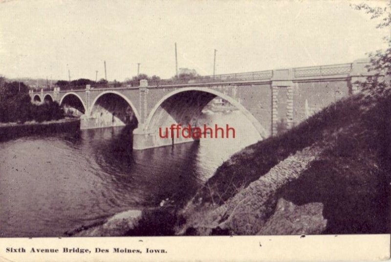 SIXTH AVENUE BRIDGE, DES MOINES, IOWA