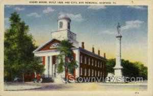 Court House, Civil War Memorial - Bedford, Pennsylvania PA  