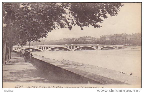Lyon, Le Pont Wilson, sur le Rhone, inaugure le 14 Juillet 1918, France, 00-10s