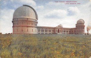 The Yerkes Observatory - Lake Geneva, Wisconsin WI  