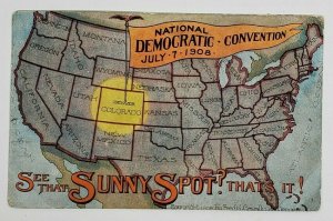 Denver DEMOCRATIC Convention July 1908 SEE THAT SUNNY SPOT U.S. MAP Postcard O2