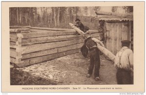 Missions D'Extreme-Nord Canadien , Canada , 1910s : Le Missionnaire construis...