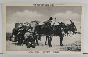 Pritchett Colorado Orville Ewing The Old West Still Lives Postcard Q6