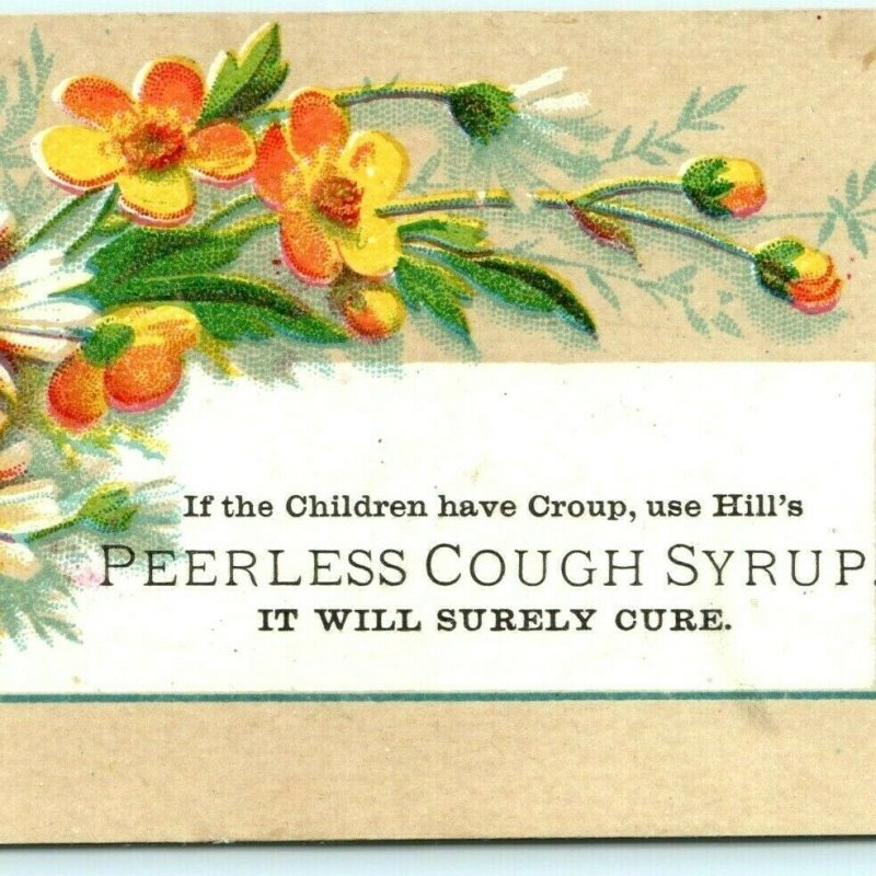 c1880s Hill's Peerless Cough Syrup Floral Children's Croup Quack Trade Card C17
