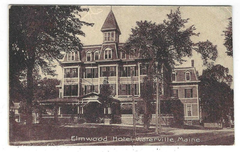 posted 1911, The Elmwood Hotel, Waterville, Maine 