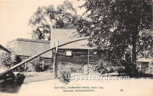 Old Well at Fairbanks House Built 1636 - Dedham, MA