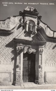 RP: TAXCO , Gro. , Mexico , 1930-40s ; Casa Del Baron De Humbolt #4