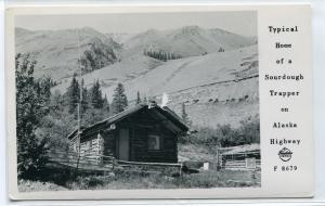 Sourdough Trapper Cabin Alaska Highway AK Frasher RPPC Real Photo postcard