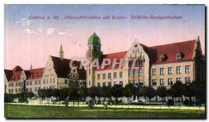 Old Postcard Coblenz has Rh Oberpoftdirekton Mit Raifaire Withetm Realgymnafitum