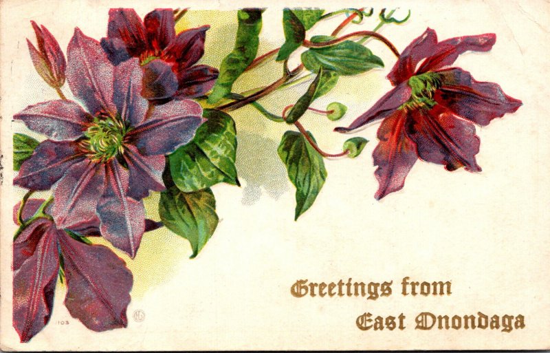 New York Greetings From East Onondaga With Flowers 1910