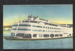 ST. LOUIS MISSOURI THE ADMIRAL EXCURSION BOAT MISSISSIPPI RIVER POSTCARD