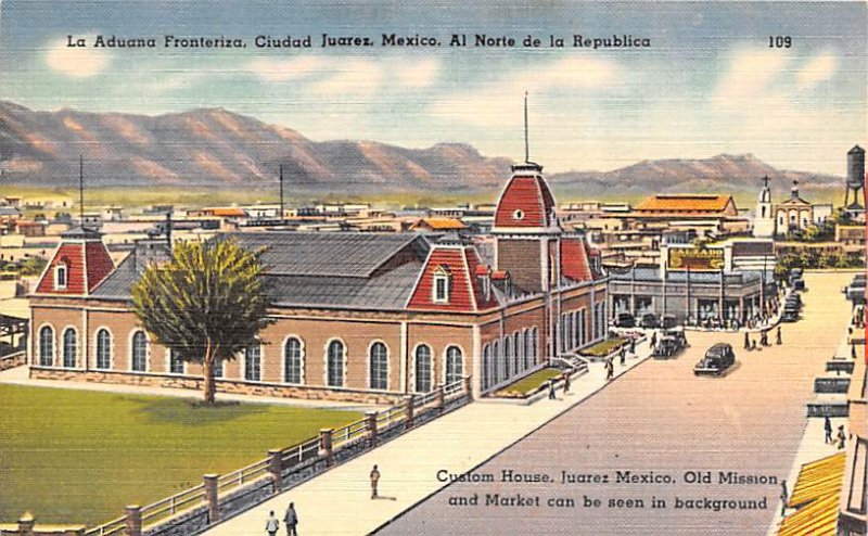 La Aduana Fronteriza Ciudad Juarez Mexico Tarjeta Postal Unused 