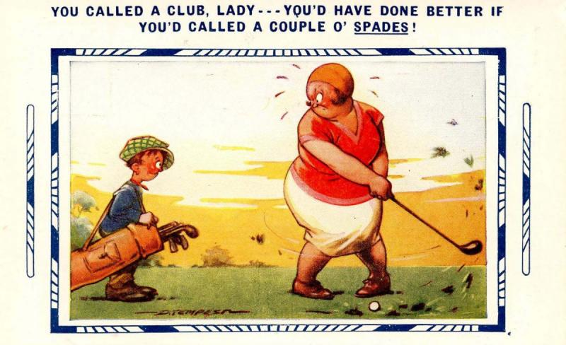 Golf Series - You called a club, lady...    Artist Signed: Douglas Tempest