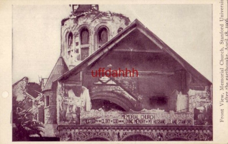 FRON TVIEW OF MEMORIAL CHURCH, STANFORD UNIVERSITY, AFTER THE QUAKE OF APR 1906