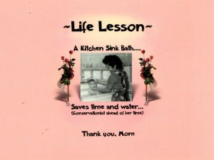 Thank you, Mom - Life Lesson - A Kitchen Sink Bath - Continental Size - New