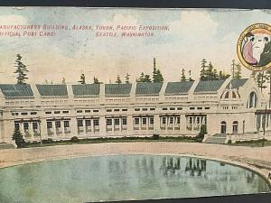 Postcard Pacific Exposition, Alaska ,Yukon, Manufact.  Building, Seattle, WA  T2