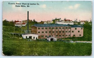 DAMARISCOTTA MILLS, ME Maine ~ Electric POWER PLANT & LEATHER CO. 1914 Postcard